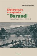 Explorateurs et explorés au Burundi. Une vraie-fausse rencontre (1858-1900)