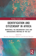 Identification and Citizenship in Africa. Biometrics, the Documentary State and Bureaucratic Writings of the Self