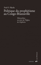 Politique du prophétisme au Congo-Brazzaville. Hiérarchies au sein de l'Église de Zéphirin