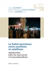 Le Sahel musulman entre soufisme et salafisme. Subalternité, luttes de classement et transnationalisme