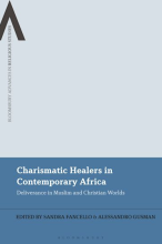  Charismatic Healers in Contemporary Africa. Deliverance in Muslim and Christian Worlds